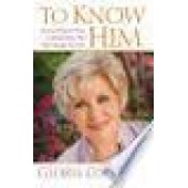 To Know Him: Beyond Religion Waits a Relationship That Will Change Your Life (Faithwords) by Gloria Copeland 